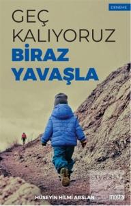 Geç Kalıyoruz Biraz Yavaşla