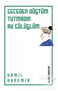 Geceden Düştüm Tutmadın Ay Gülüşlüm
