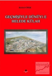 Geçmişiyle Dünüyle Helede Külah