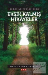 Geçmişle Yüzleşirken Eksik Kalmış Hikayeler