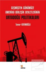 Geçmişten Günümüze Amerika Birleşik Devletlerinin Ortadoğu Politikaları