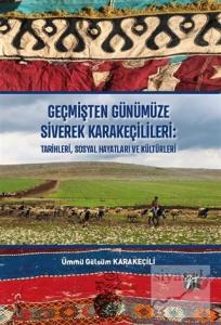 Geçmişten Günümüze Siverek Karakeçilileri : Tarihleri, Sosyal Hayatları ve Kültürleri