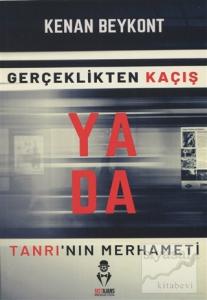 Gerçeklikten Kaçış Ya Da Tanrı'nın Merhameti