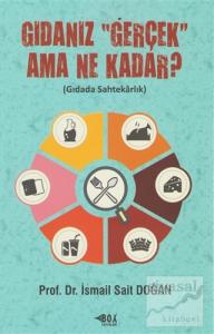 Gıdanız “Gerçek” Ama Ne Kadar?