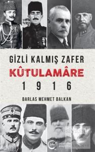 Gizli Kalmış Zafer Kutulamare 1916