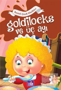 Goldilocks ve Üç Ayı - Resimli Çocuk Klasikleri