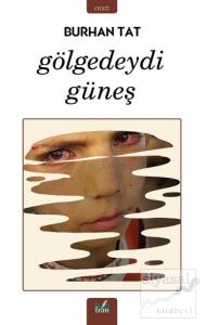 Gölgedeydi Güneş