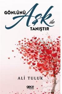 Gönlünü Aşk ile Tanıştır