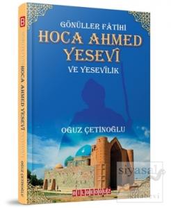 Gönüller Fatihi Hoca Ahmed Yesevi ve Yesevilik