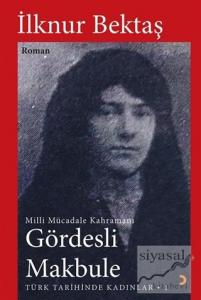 Gördesli Makbule - Türk Tarihinde Kadınlar 1