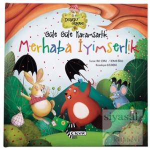 Güle Güle Karamsarlık Merhaba Sakinlik - Duygu Ormanı Serisi (Ciltli)