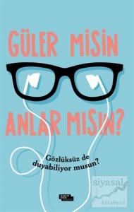 Güler Misin Anlar Mısın?