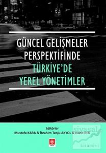 Güncel Gelişmeler Perspektifinde Türkiye'de Yerel Yönetimler