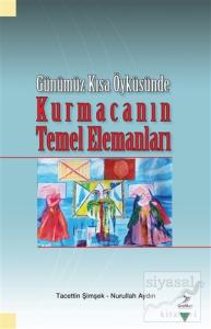 Günümüz Kısa Öyküsünde Kurmacanın Temel Elemanları
