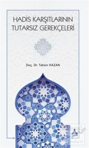 Hadis Karşıtlarının Tutarsız Gerekçeleri