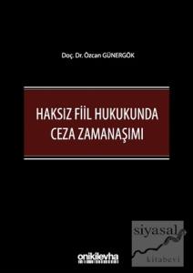 Haksız Fiil Hukukunda Ceza Zamanaşımı (Ciltli)