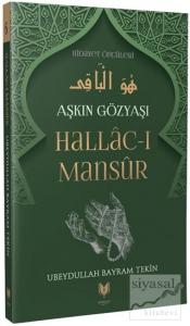 Hallac-ı Mansur – Aşkın Gözyaşı Hidayet Öncüleri 6