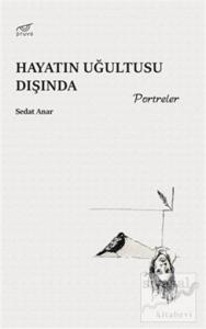 Hayatın Uğultusu Dışında