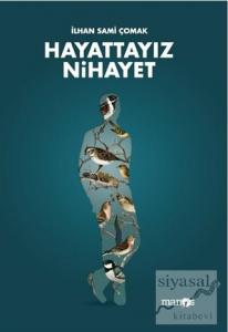 Hayattayız Nihayet