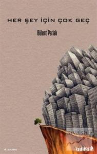 Her Şey İçin Çok Geç