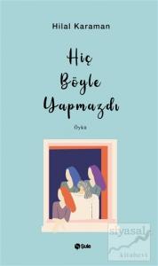 Hiç Böyle Yapmazdı