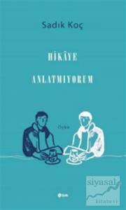 Hikaye Anlatmıyorum