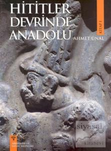 Hititler Devrinde Anadolu - 1