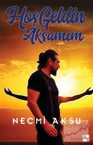 Hoş Geldin Akşamım