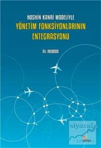 Hoshin Kanri Modeliyle Yönetim Fonksiyonlarının Entegrasyonu