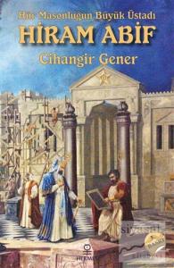 Hür Masonluğun Büyük Üstadı Hiram Abif