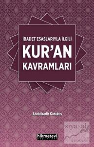 İbadet Esaslarıyla İlgili Kur'an Kavramları
