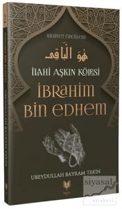 İbrahim Bin Edhem – İlahi Aşkın Kölesi Hidayet Öncüleri 2