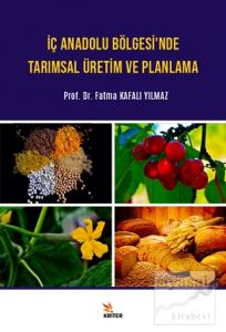 İç Anadolu Bölgesi'nde Tarımsal Üretim ve Planlama