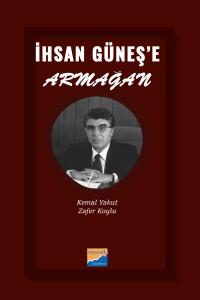 İHSAN GÜNEŞ'E ARMAĞAN