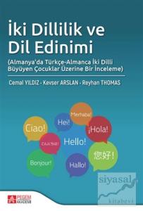 İki Dillilik ve Dil Edinimi (Almanya'da Türkçe-Almanca İki Dilli Büyüyen Çocuklar Üzerine Bir İnceleme)