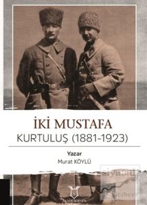 İki Mustafa Kurtuluş (1881-1923)