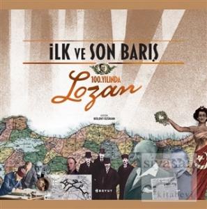 İlk ve Son Barış Lozan (Kutulu) (Ciltli)