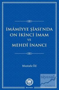 İmamiyye Şiası'nda On İkinci İmam ve Mehdi İnancı