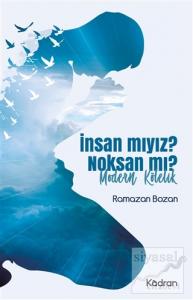İnsan mıyız? Noksan mı?