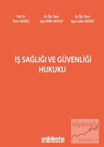 İş Sağlığı ve Güvenliği Hukuku (Ciltli)