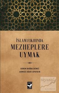 İslam Fıkhında Mezheplere Uymak