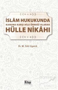 İslam Hukukunda Kanuna Karşı Hile Örneği Olarak Hülle Nikahı