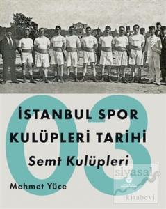 İstanbul Spor Kulüpleri Tarihi Semt Kulüpleri Cilt 3