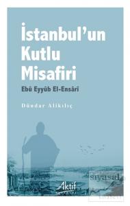 İstanbul'un Kutlu Misafiri Ebu Eyyüb El-Ensari