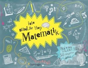 İşte Bunlar Hep Matematik (Ciltli)