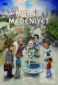 İşte Muasır Medeniyet