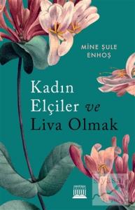 Kadın Elçiler ve Liva Olmak