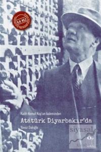 Kadri Kemal Kop'un Kaleminden Atatürk Diyarbakır'da