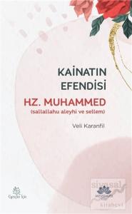 Kainatın Efendisi Hz. Muhammed (Sav)