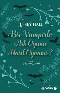 BİR VAMPİRLE AŞK OYUNU NASIL OYNANIR?